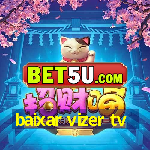 baixar vizer tv